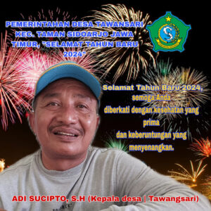 Menyambut Tahun Baru 2024, Desa Tawangsari: Selamat Datang dan Semakin Sejahtera