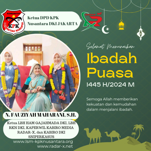 Ketua DPD LSM KPK N Jakarta: Marhaban Ya Ramadhan, Selamat Menunaikan Ibadah Puasa 1445 H